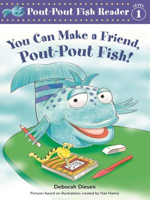 cover image of You Can Make a Friend, Pout-Pout Fish!